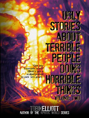 cover image of Ugly Stories About Terrible People Doing Horrible Things, Volume Two